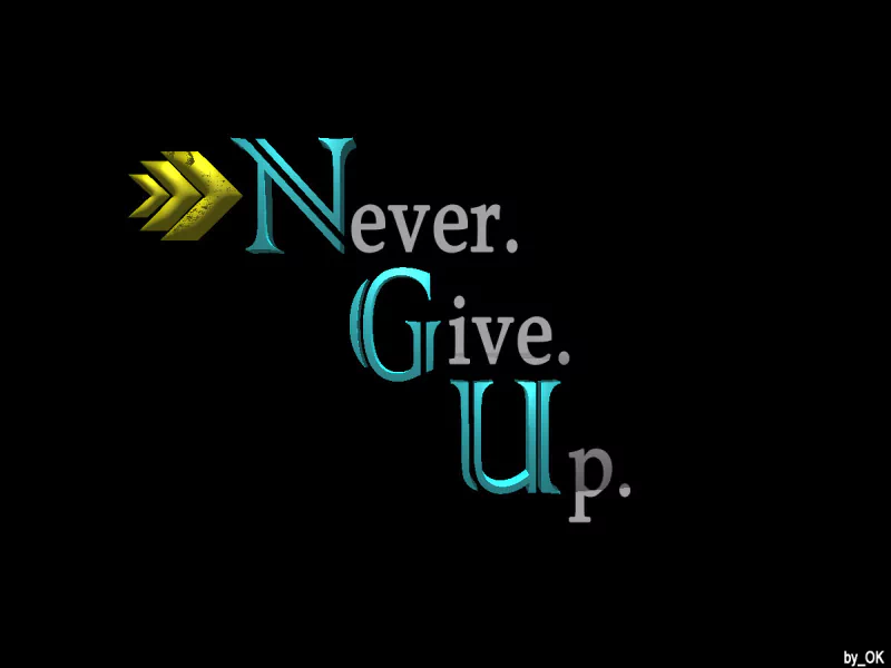 Misc motivational image of teal and gray text Never. Give. Up. with a yellow chevron arrow on a black background.