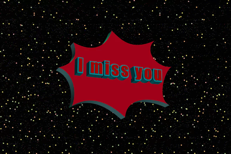  I miss you