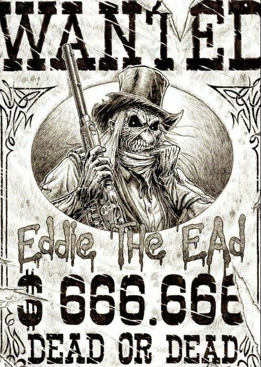 Wanted poster of Iron Maiden mascot Eddie the Head with rifle, bounty $666.666 and slogan Dead or Dead in gritty heavy metal music style.