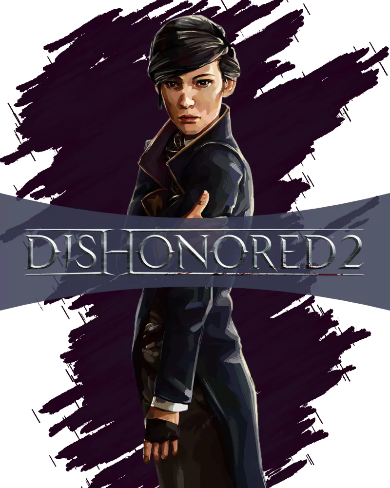 Emily Kaldwin / Dishonored 2 Art